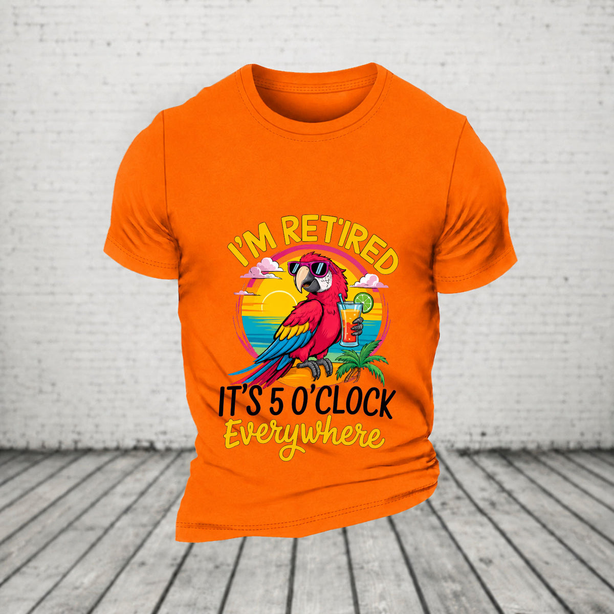 I'm Retired It's 5 O'clock Everywhere Parrot Print Casual T-Shirt