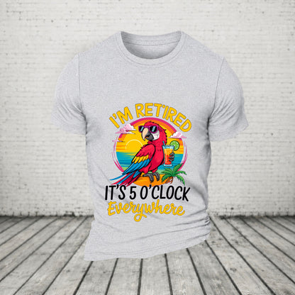 I'm Retired It's 5 O'clock Everywhere Parrot Print Casual T-Shirt