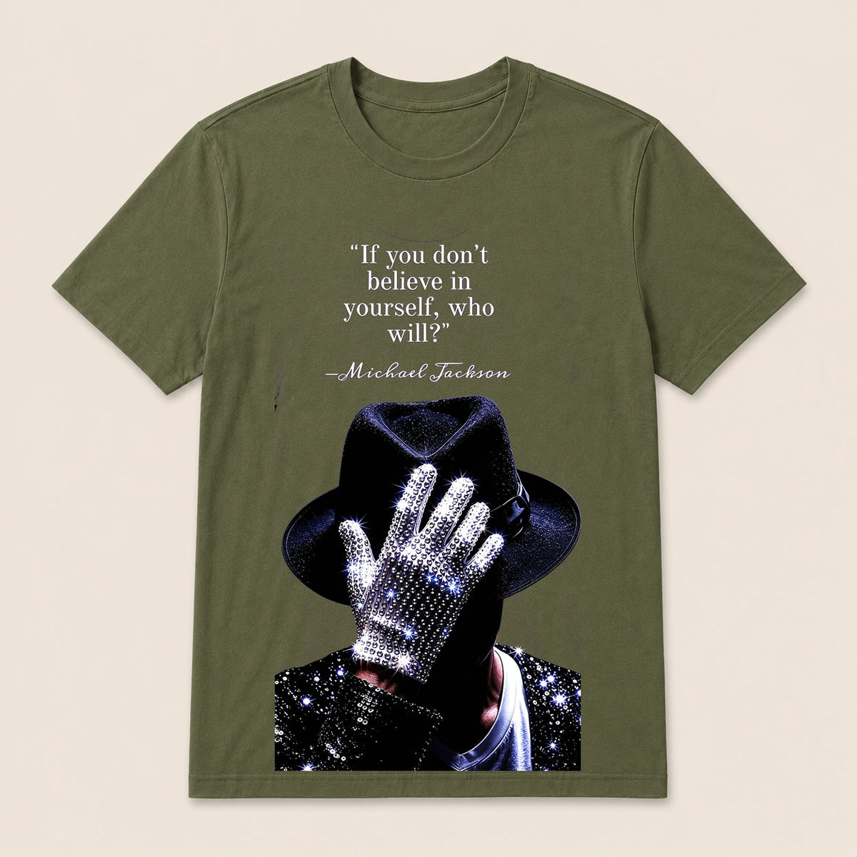 "If You Don'T Believe In Yourself, Who Will?" —Michael Jackson T-Shirt