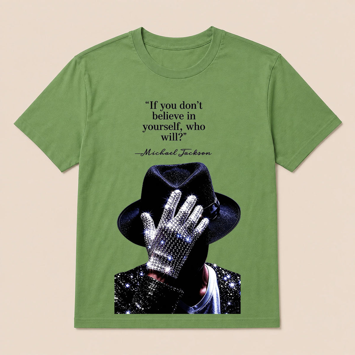 "If You Don'T Believe In Yourself, Who Will?" —Michael Jackson T-Shirt