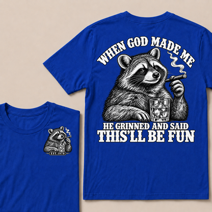 When God Made Me He Grinned And Said This'll Be Fun Custom Your Year T-shirt