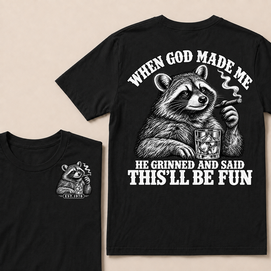 When God Made Me He Grinned And Said This'll Be Fun Custom Your Year T-shirt