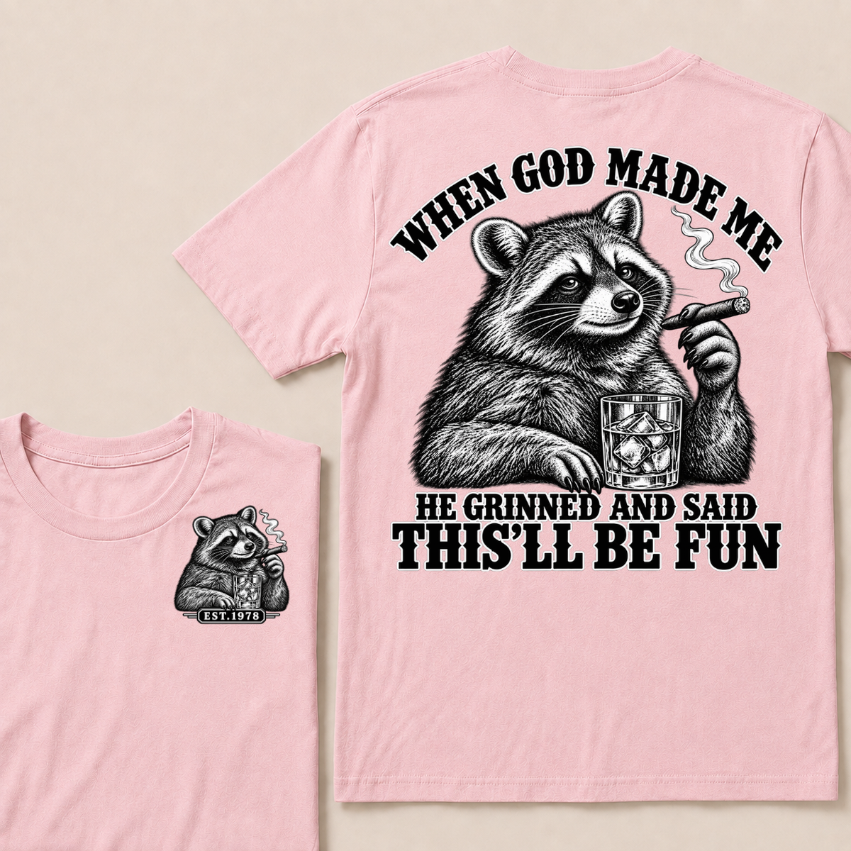 When God Made Me He Grinned And Said This'll Be Fun Custom Your Year T-shirt