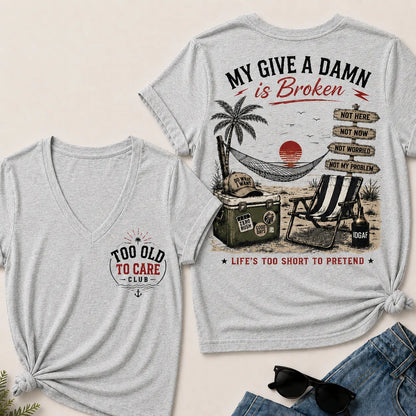 My Give A Damn Is Broken Too Old To Care Club V-Neck T-Shirt