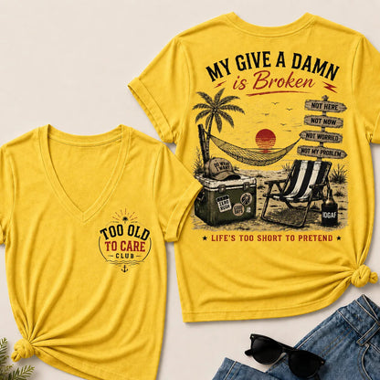 My Give A Damn Is Broken Too Old To Care Club V-Neck T-Shirt