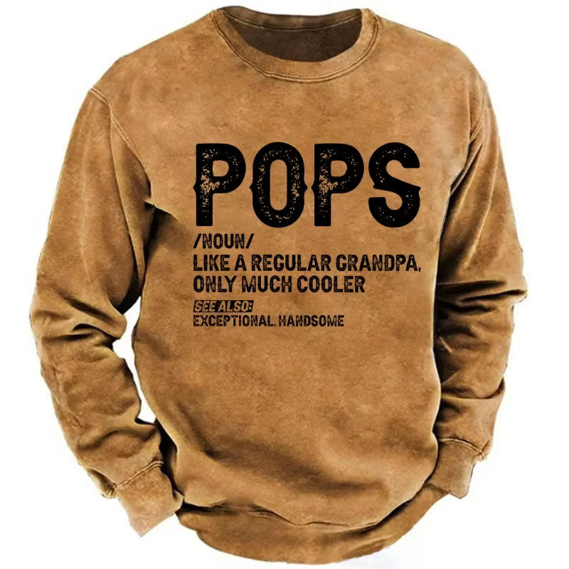 Pops Like A Regular Grandpa Only Much Cooler See Also: Exceptionally Handsome Sweatshirts