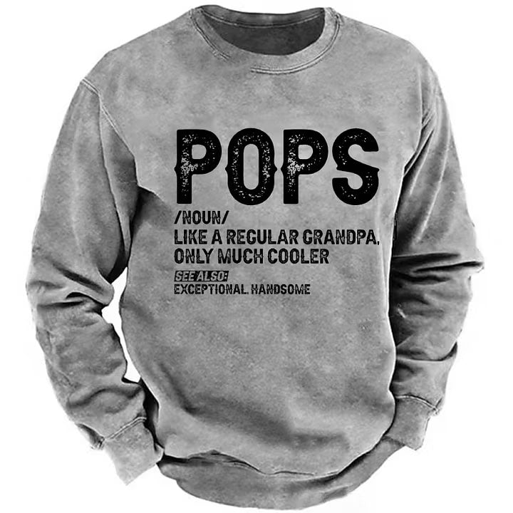 Pops Like A Regular Grandpa Only Much Cooler See Also: Exceptionally Handsome Sweatshirts