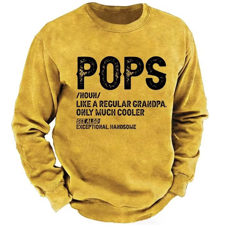 Pops Like A Regular Grandpa Only Much Cooler See Also: Exceptionally Handsome Sweatshirts