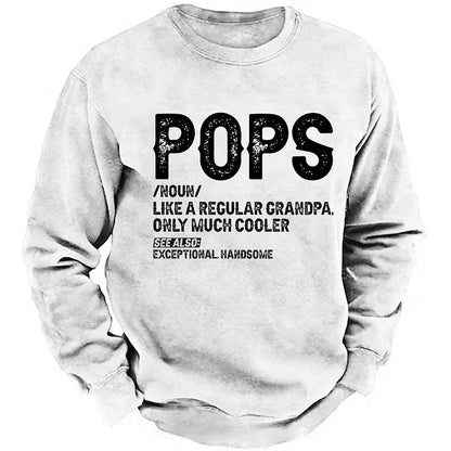 Pops Like A Regular Grandpa Only Much Cooler See Also: Exceptionally Handsome Sweatshirts