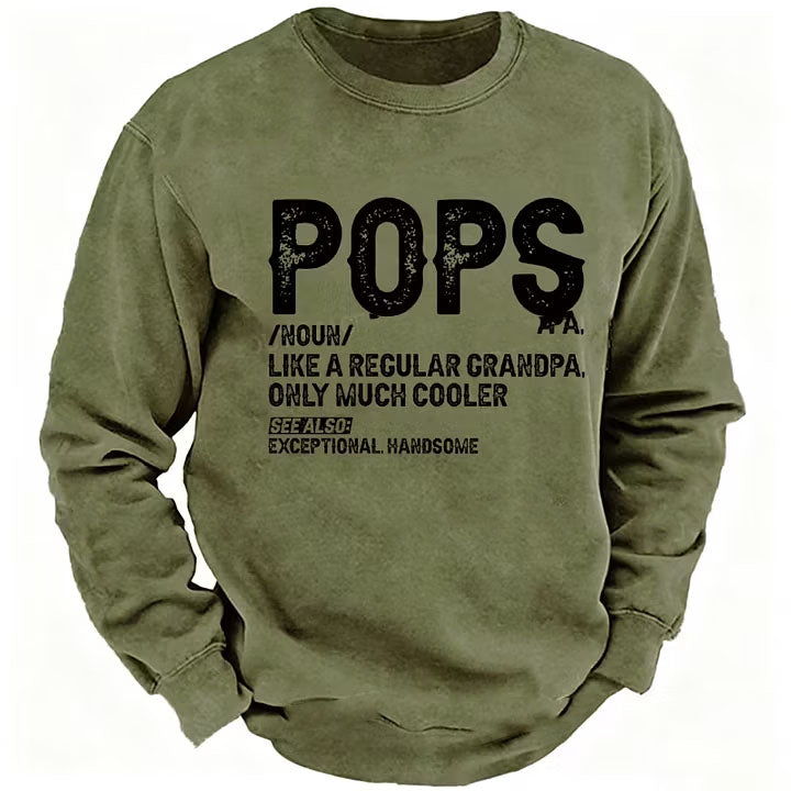 Pops Like A Regular Grandpa Only Much Cooler See Also: Exceptionally Handsome Sweatshirts