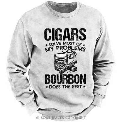 Cigars Solve Most Of My Problems Bourbon Does The Rest Shirt Sweatshirt