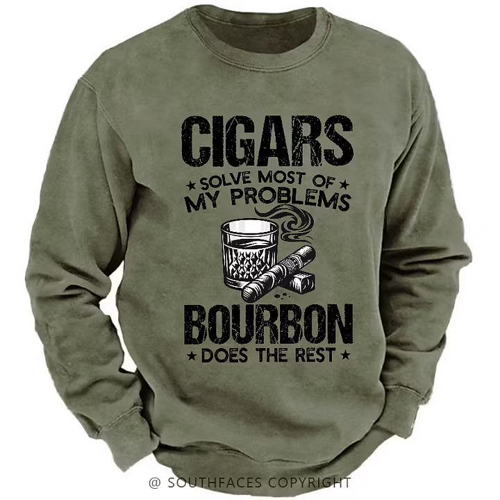Cigars Solve Most Of My Problems Bourbon Does The Rest Shirt Sweatshirt