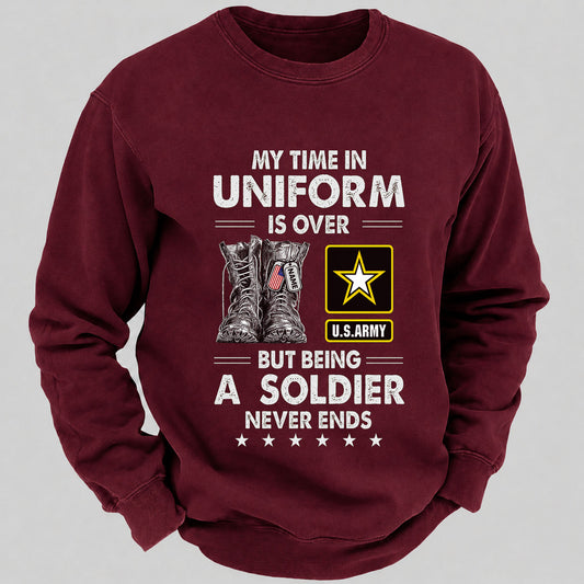 My Time In Uniform Is Over But Being A Veteran Never Ends Casual Loose Sweatshirts