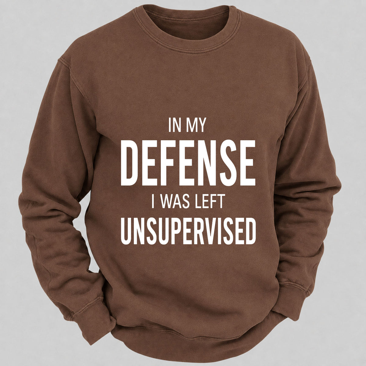 In My Defence,I Was Left Unsupervised Casual Loose Sweatshirts