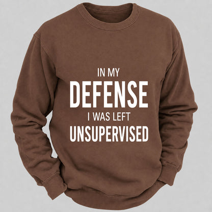 In My Defence,I Was Left Unsupervised Casual Loose Sweatshirts