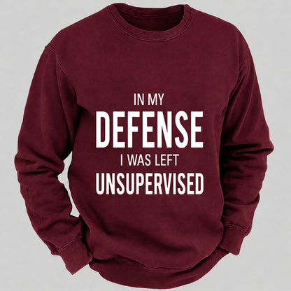 In My Defence,I Was Left Unsupervised Casual Loose Sweatshirts