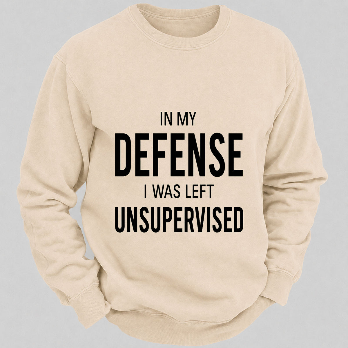 In My Defence,I Was Left Unsupervised Casual Loose Sweatshirts