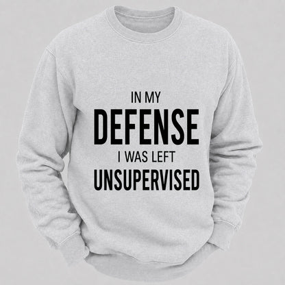 In My Defence,I Was Left Unsupervised Casual Loose Sweatshirts