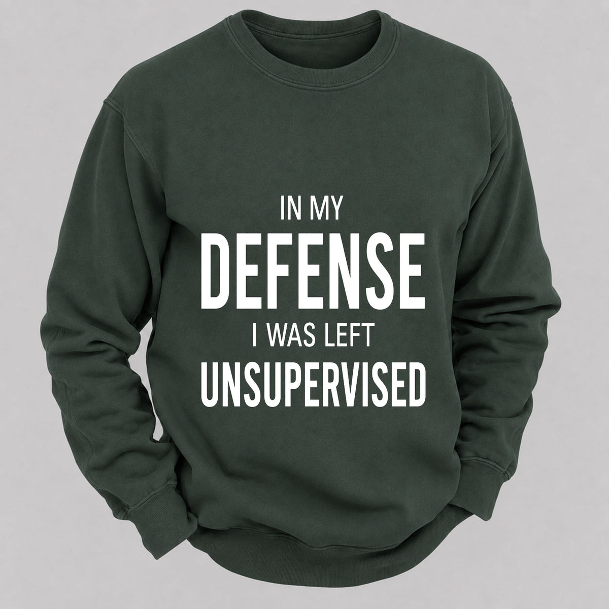 In My Defence,I Was Left Unsupervised Casual Loose Sweatshirts