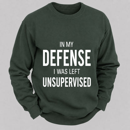 In My Defence,I Was Left Unsupervised Casual Loose Sweatshirts