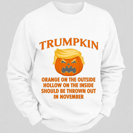Trumpkin Orange On The Outside Hollow On The Inside Should Be Thrown Out In November Casual Loose Sweatshirts