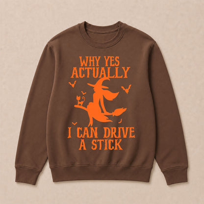 Halloween Why Yes Actually I Can Drive A Stick Sweatshirts