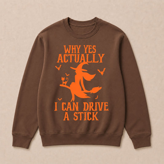 Halloween Why Yes Actually I Can Drive A Stick Sweatshirts