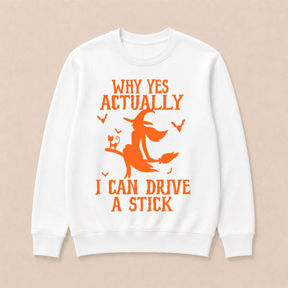 Halloween Why Yes Actually I Can Drive A Stick Sweatshirts
