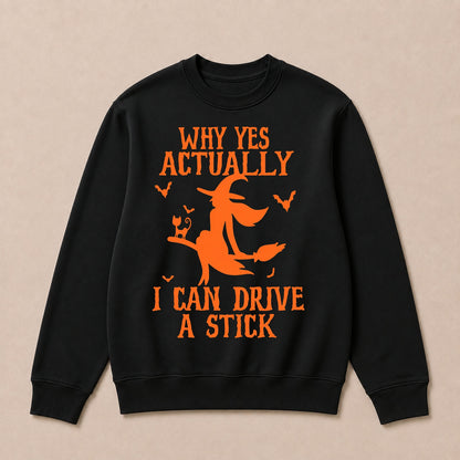 Halloween Why Yes Actually I Can Drive A Stick Sweatshirts