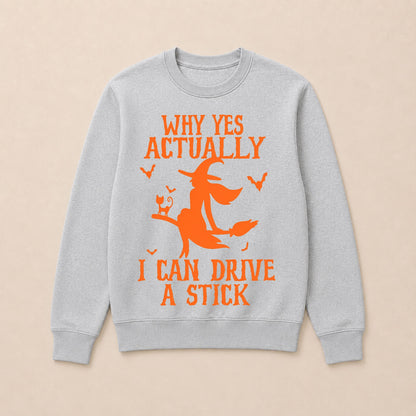 Halloween Why Yes Actually I Can Drive A Stick Sweatshirts