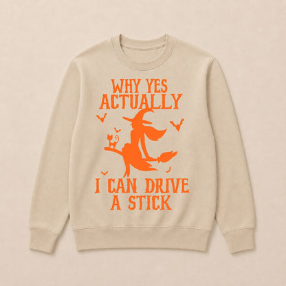 Halloween Why Yes Actually I Can Drive A Stick Sweatshirts