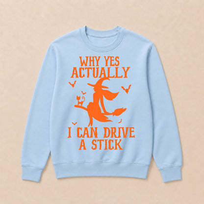 Halloween Why Yes Actually I Can Drive A Stick Sweatshirts