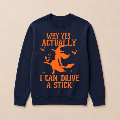 Halloween Why Yes Actually I Can Drive A Stick Sweatshirts