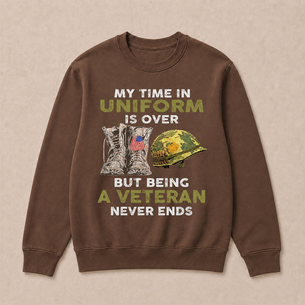 My Time In Uniform Is Over But Being A Veteran Never Ends Casual Loose Text Letters Sweatshirts