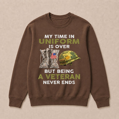 My Time In Uniform Is Over But Being A Veteran Never Ends Casual Loose Text Letters Sweatshirts