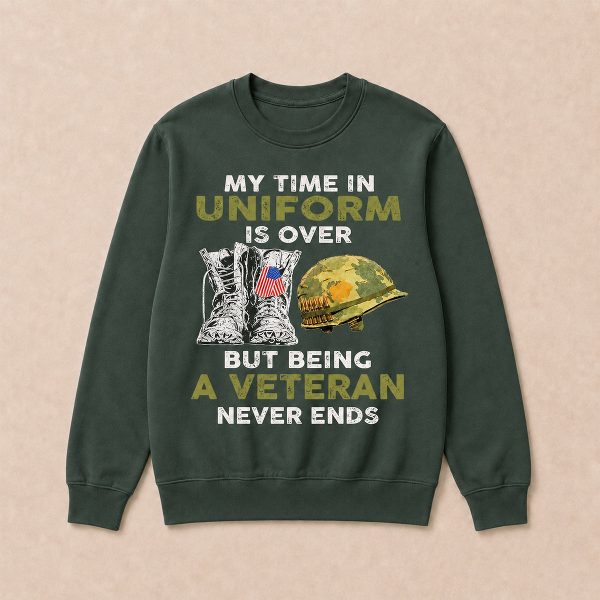My Time In Uniform Is Over But Being A Veteran Never Ends Casual Loose Text Letters Sweatshirts