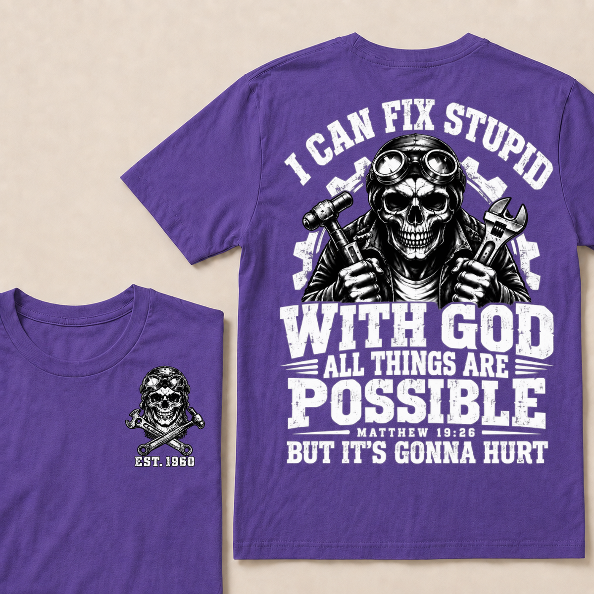 I Can Fix Stupid With God All Things Are Possible Custom Your Year T-shirt