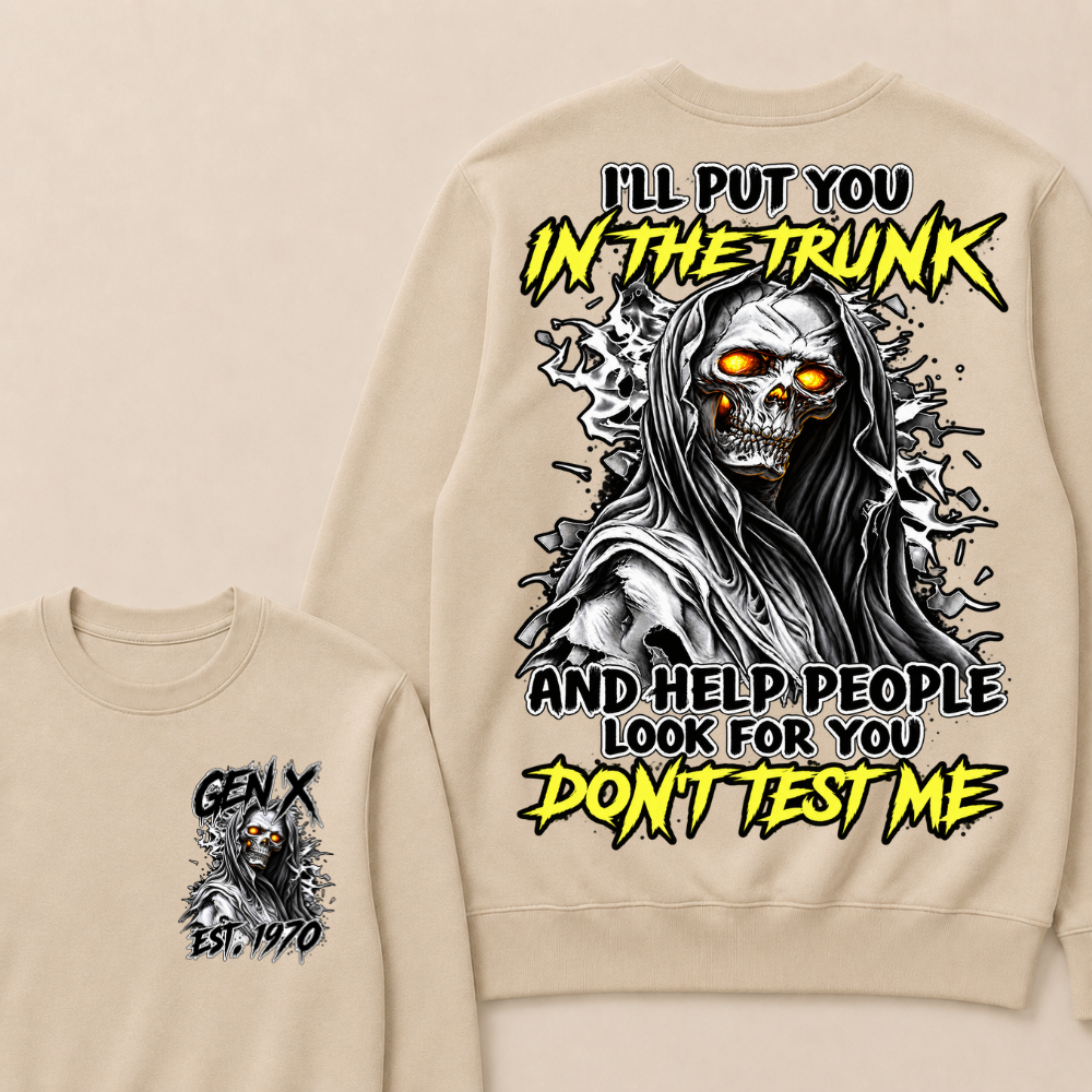 Custom Year Gen X Est.1970 I'll Put You In The Trunk Grim Reaper Double Sided Crewneck Sweatshirt