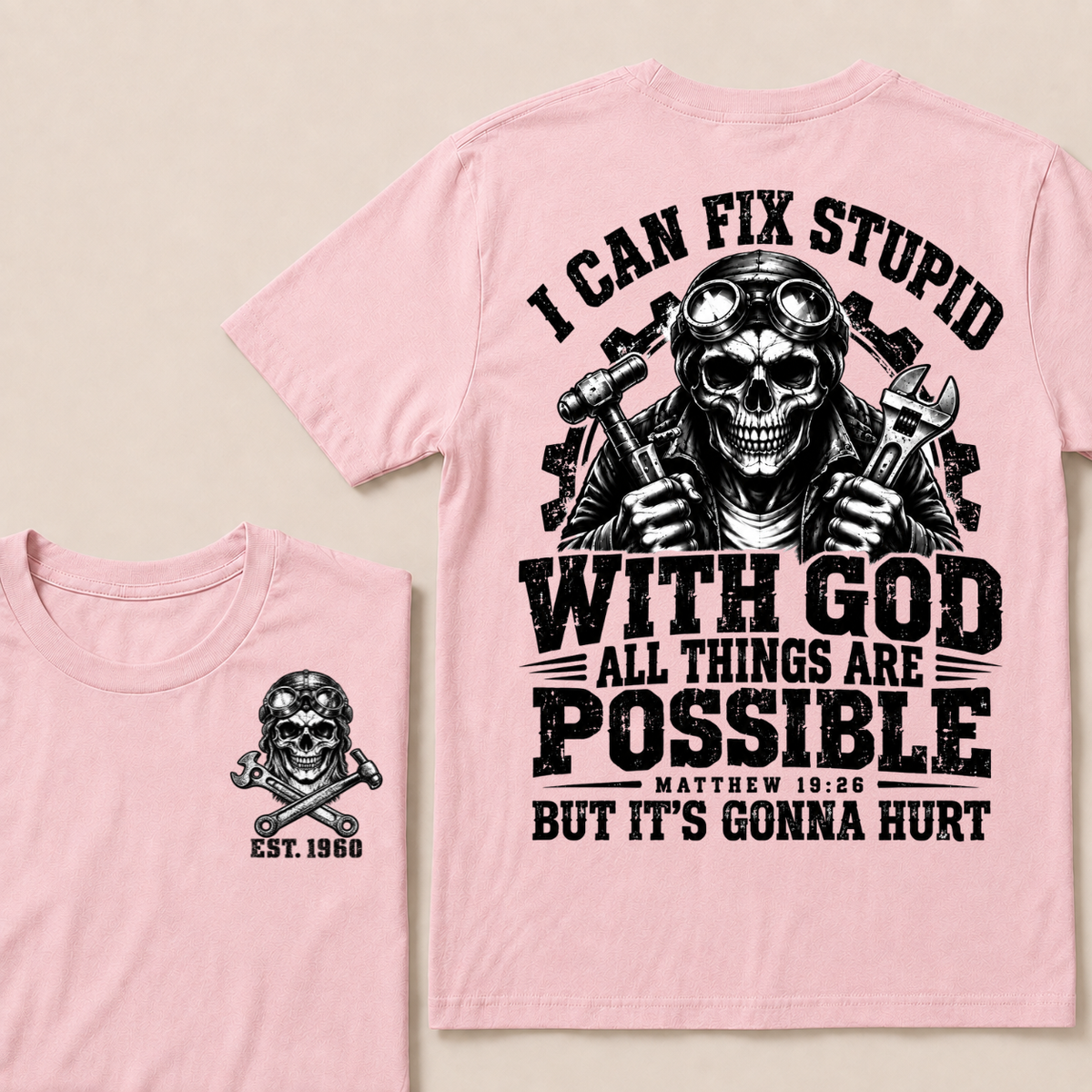 I Can Fix Stupid With God All Things Are Possible Custom Your Year T-shirt