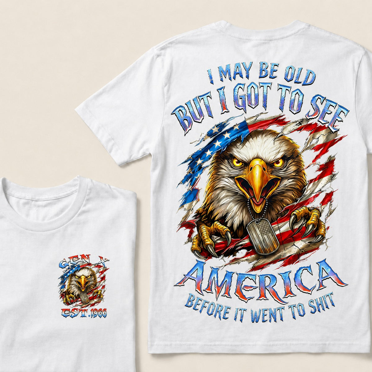 I May Be Old But I Got To See The Usa Before It Went To Shit Custom Year T-shirt
