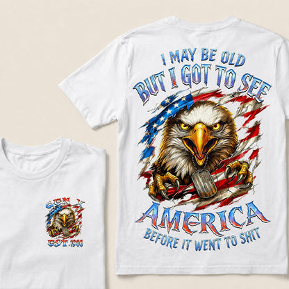 I May Be Old But I Got To See The Usa Before It Went To Shit Custom Year T-shirt