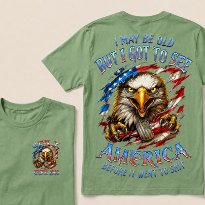 I May Be Old But I Got To See The Usa Before It Went To Shit Custom Year T-shirt