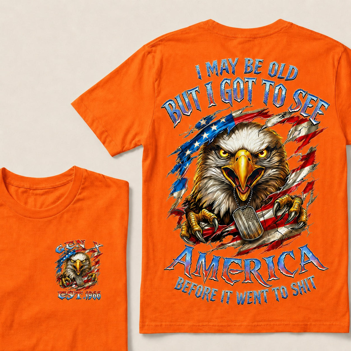 I May Be Old But I Got To See The Usa Before It Went To Shit Custom Year T-shirt