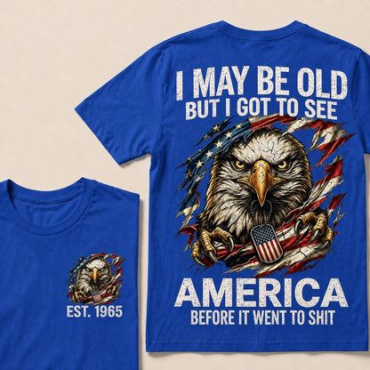 I May Be Old But I Got To See America Custom Year T-shirt