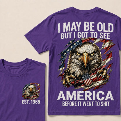I May Be Old But I Got To See America Custom Year T-shirt